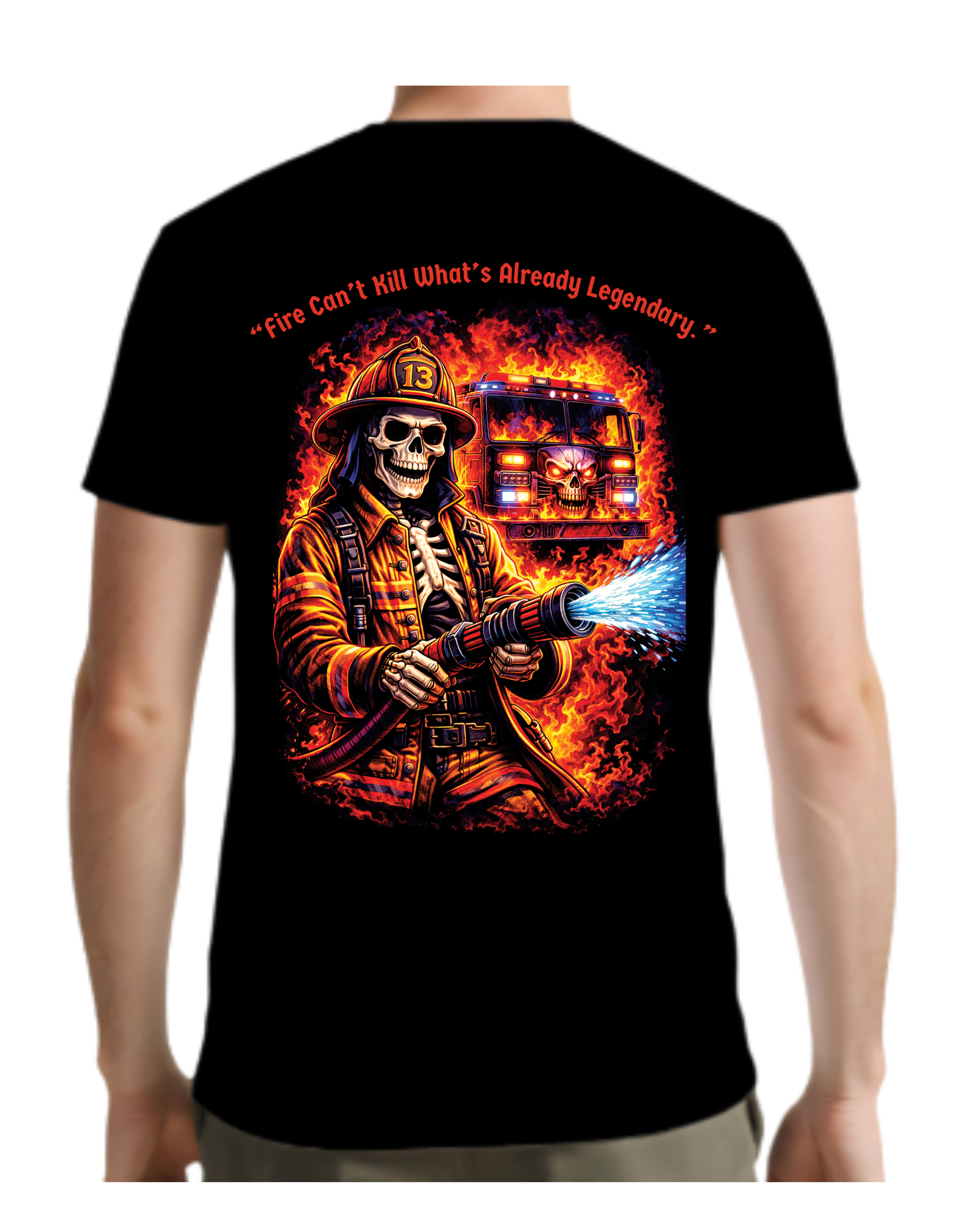 Fire Can’t Kill What’s Already Legendary – Firefighter Skull Tee