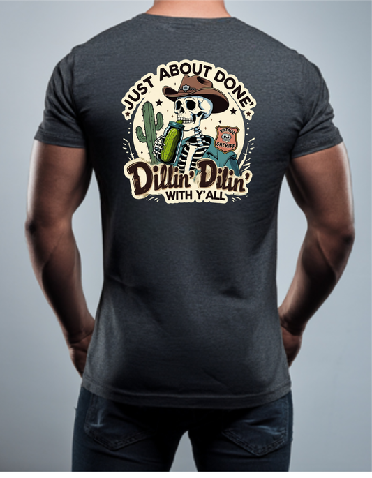 Just about done dillin